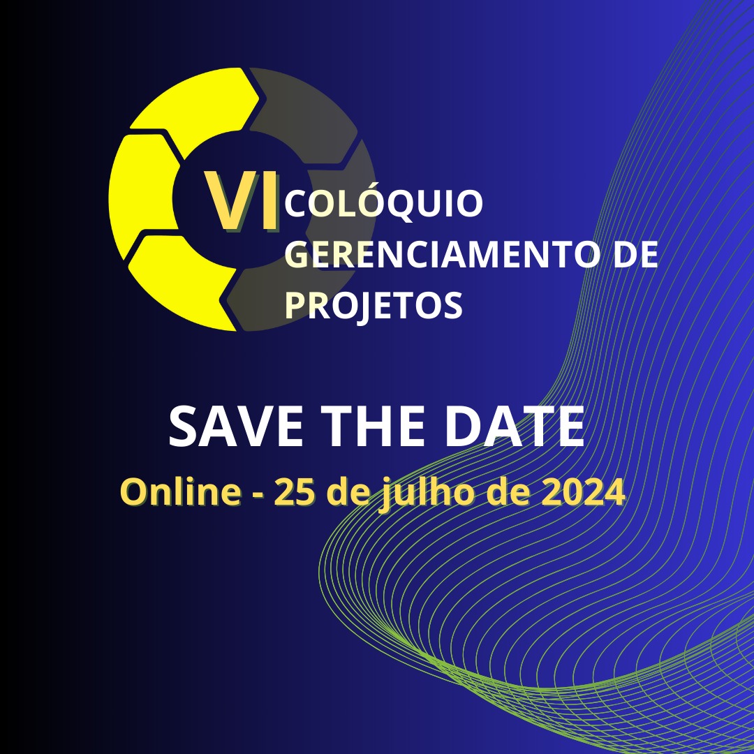 VI colóquio de gerenciamento de projetos, save the date, online - 25 de julho de 2024