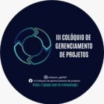 III colóquio de gerenciamento de projetos